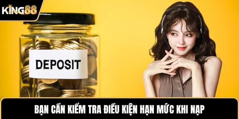 Bạn cần kiểm tra điều kiện hạn mức khi nạp