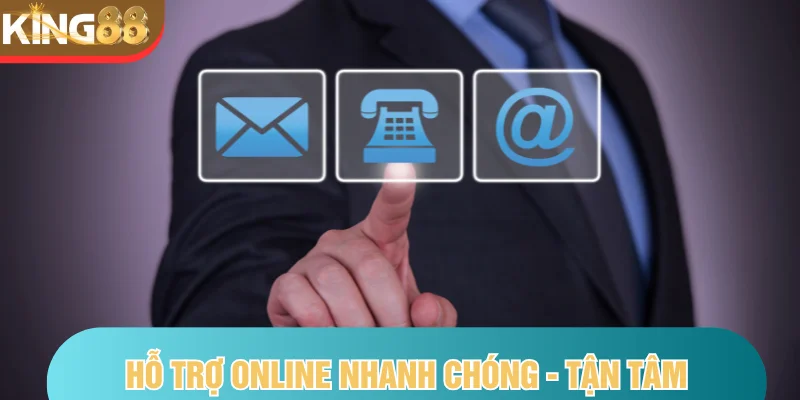 Bộ phận hỗ trợ trực tuyến xuyên suốt