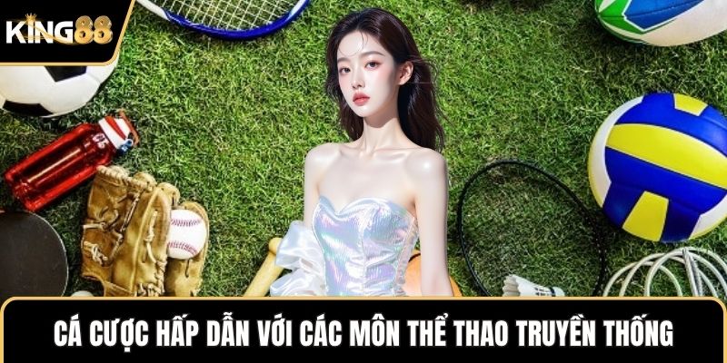 Cá cược hấp dẫn với các môn thể thao truyền thống
