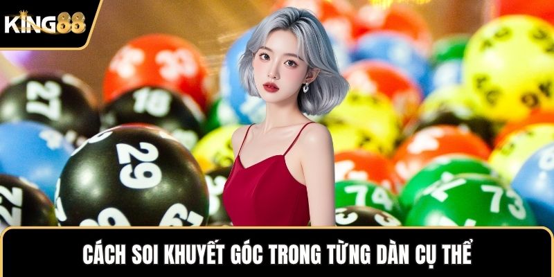 Cách soi khuyết góc trong từng dàn cụ thể