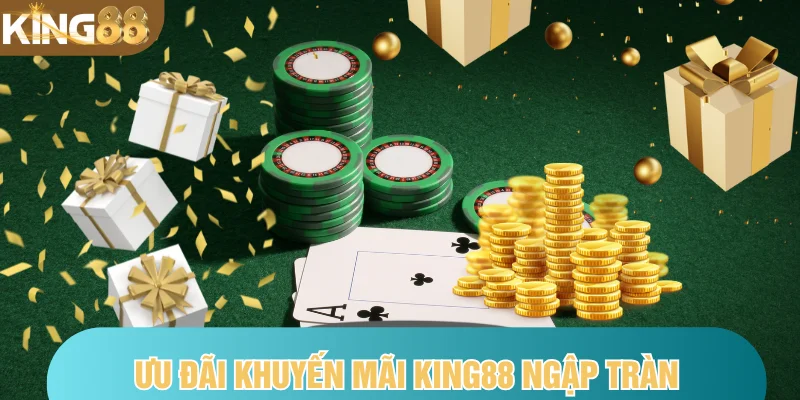 Chương trình ưu đãi hot nhất KING88