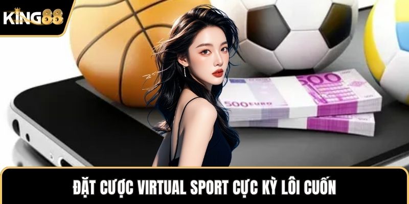 Đặt cược Virtual Sport cực kỳ lôi cuốn