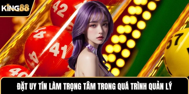 Đặt uy tín làm trọng tâm trong quá trình quản lý