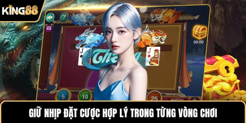 Giữ nhịp đặt cược hợp lý trong từng vòng chơi
