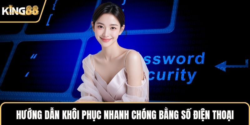 Hướng dẫn khôi phục nhanh chóng bằng số điện thoại