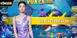 JDB Bắn Cá Long Vương