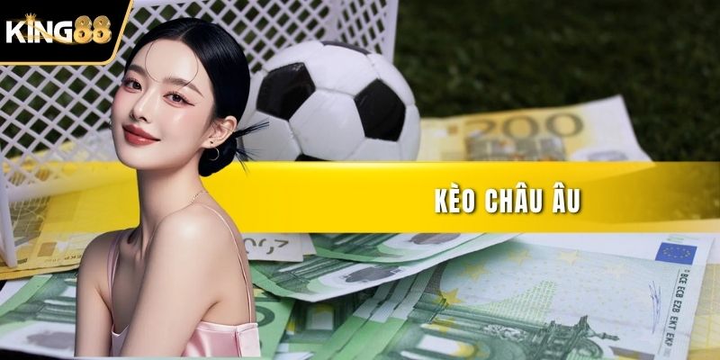 Kèo Châu Âu