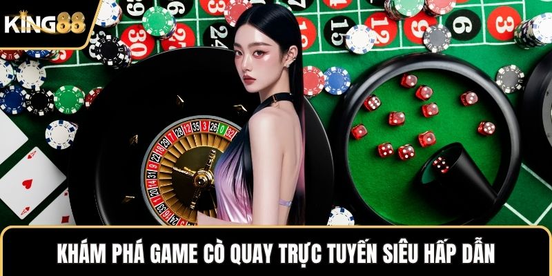 Khám phá game cò quay trực tuyến siêu hấp dẫn