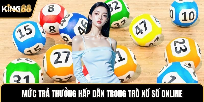 Mức trả thưởng hấp dẫn trong trò xổ số online