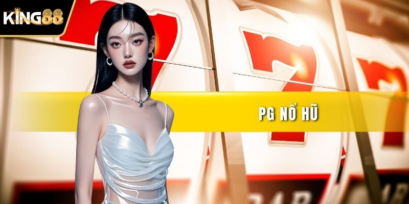 PG Nổ Hũ