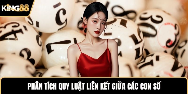 Phân tích quy luật liên kết giữa các con số