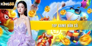 Top Game Bắn Cá